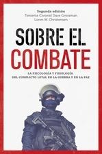 Sobre el combate "La psicología y fisiología del conflicto letal en la guerra y en la paz". 