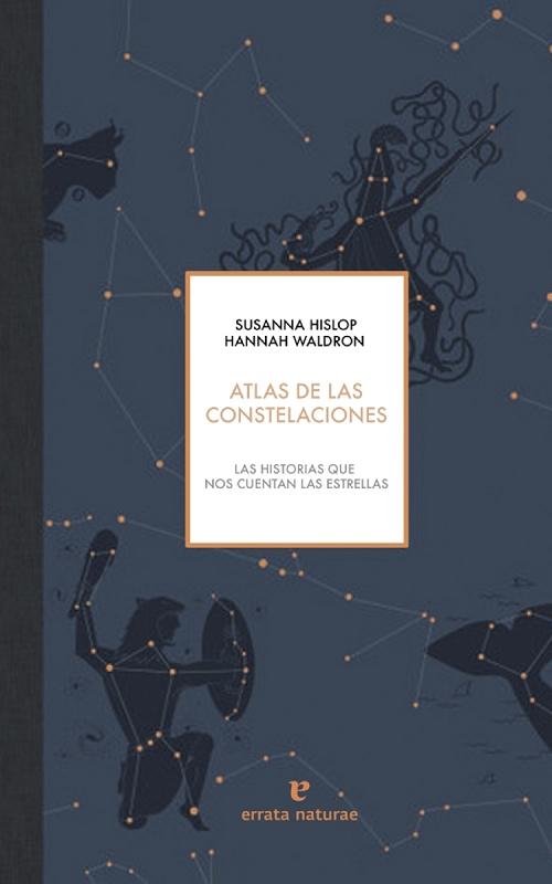 Atlas de las constelaciones "Las historias que nos cuentan las estrellas". 
