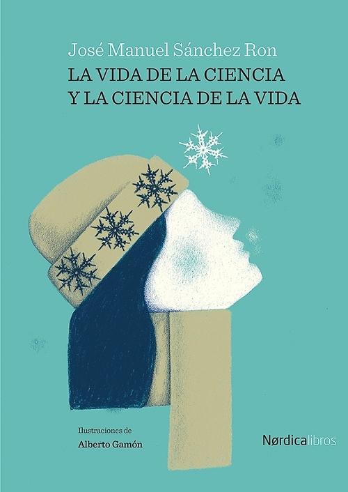 La vida de la ciencia y la ciencia de la vida. 