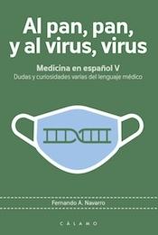Al pan, pan, y al virus, virus "Medicina en español - V: Dudas y curiosidades varias del lenguaje médico"