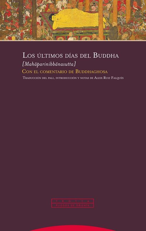 Los últimos días del Buddha "(Mahaparinibbanasutta) Con el comentario de Buddhaghosa"