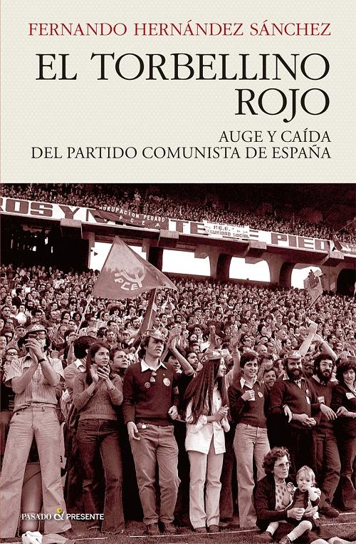 El torbellino rojo "Auge y caída del Partido Comunista de España"