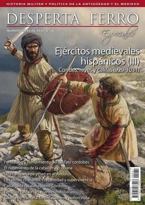 Desperta Ferro. Número especial - XXXI: Ejércitos medievales hispánicos (III) "Condes, reyes y califas (929-1031)". 