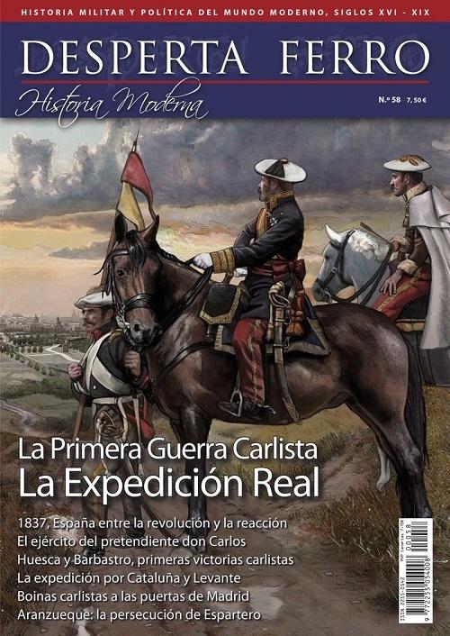 Desperta Ferro. Historia Moderna nº 58: La Primera Guerra Carlista. La Expedición Real