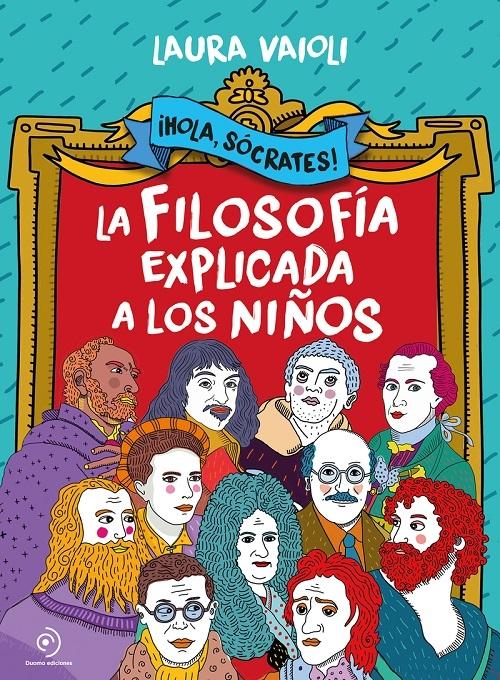 ¡Hola Sócrates! La filosofía explicada a los niños.
