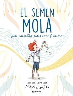El semen mola "Pero necesitas saber cómo funciona"
