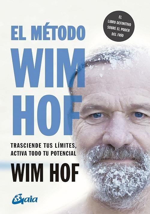 El método Wim Hof "Trasciende tus límites, activa todo tu potencial". 