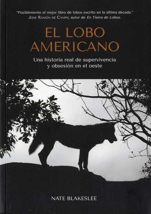 El lobo americano "Una historia real de supervivencia y obsesión en el Oeste"