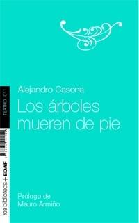 Los árboles mueren de pie. 