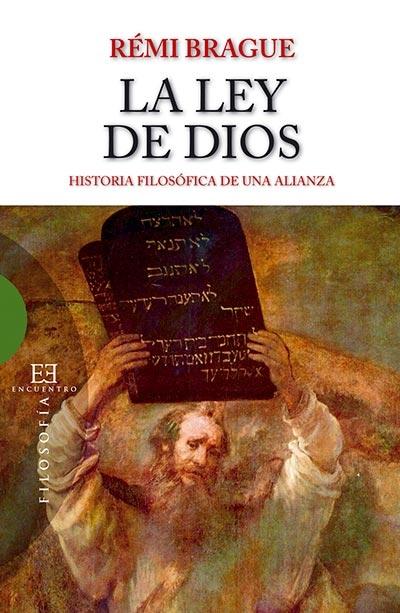 La ley de Dios "Historia filosófica de una alianza"