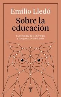 Sobre la educación "La necesidad de la Literatura y la vigencia de la Filosofía"