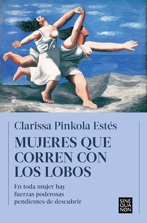 Mujeres que corren con los lobos "En toda mujer hay fuerzas poderosas por descubrir".