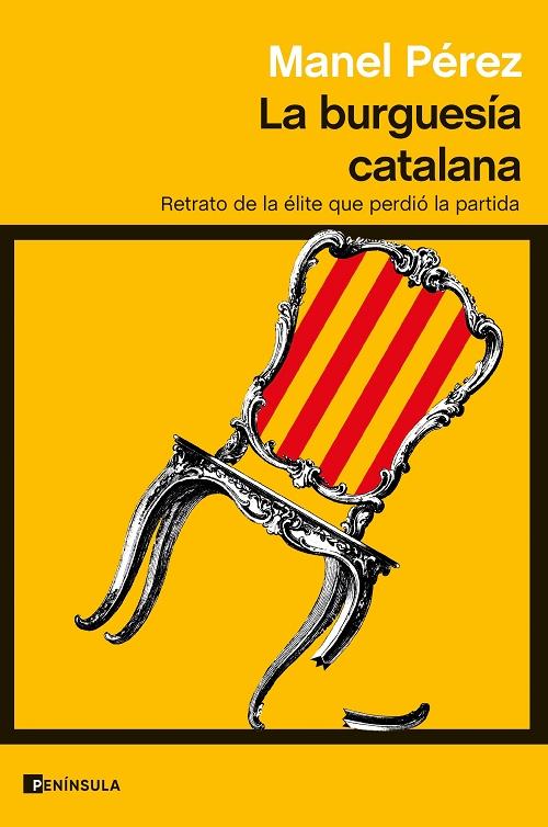 La burguesía catalana "Retrato de la élite que perdió la partida". 