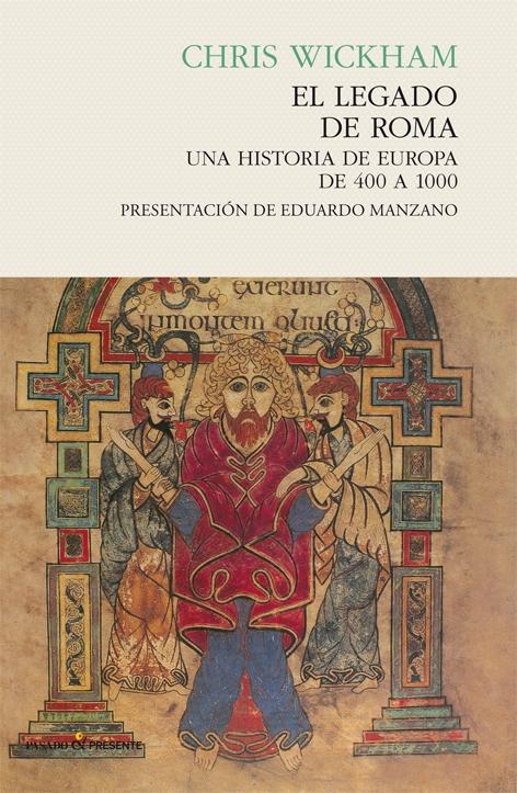 El legado de Roma "Una historia de Europa de 400 a 1000". 