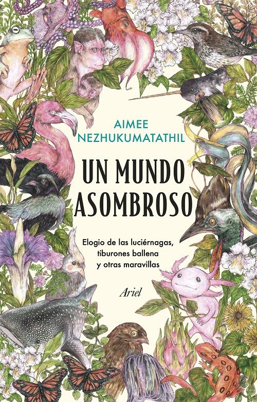 Un mundo asombroso "Elogio de las luciérnagas, tiburones ballena y otras maravillas". 