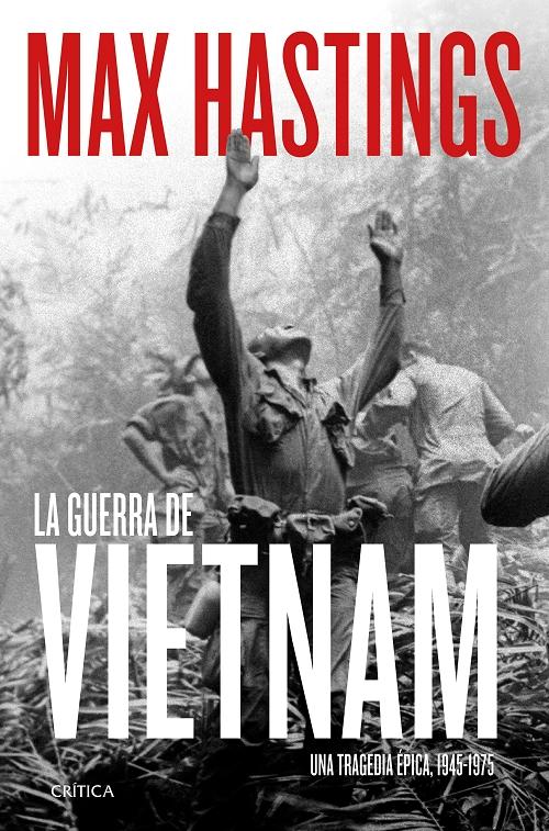 La guerra de Vietnam "Una tragedia épica, 1945-1975". 