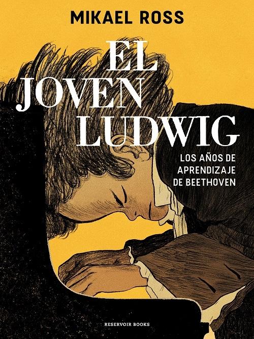 El joven Ludwig "Los años de aprendizaje de Beethoven"