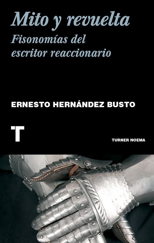 Mito y revuelta "Fisonomías del escritor reaccionario"