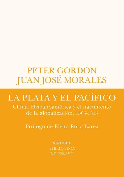 La plata y el Pacífico "China, Hispanoamérica y el nacimiento de la globalización, 1565-1815"
