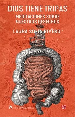 Dios tiene tripas "Meditaciones sobre nuestros desechos". 