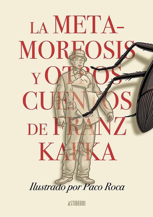 La metamorfosis y otros cuentos de Franz Kafka "(Ilustrado por Paco Roca)". 