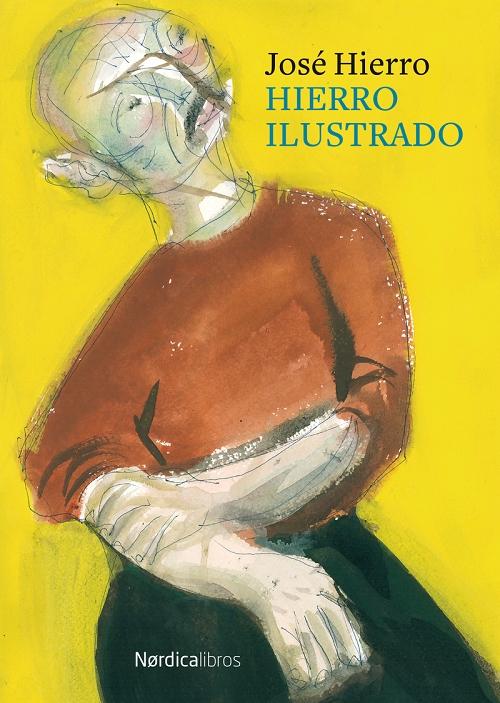 Hierro ilustrado "Antología gráfica y poética (1947-2002)"