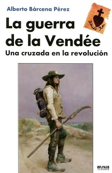 La guerra de la Vendée "Una cruzada en la revolución"