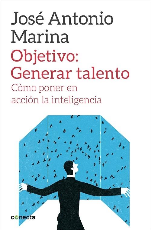 Objetivo: Generar talento "Cómo poner en acción la inteligencia". 