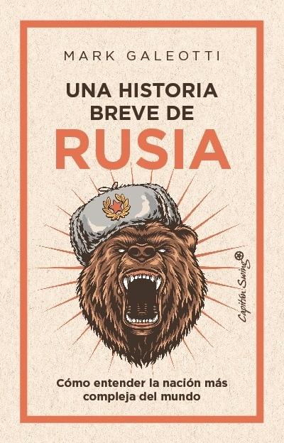 Una historia breve de Rusia "Cómo entender la nación más compleja del mundo"