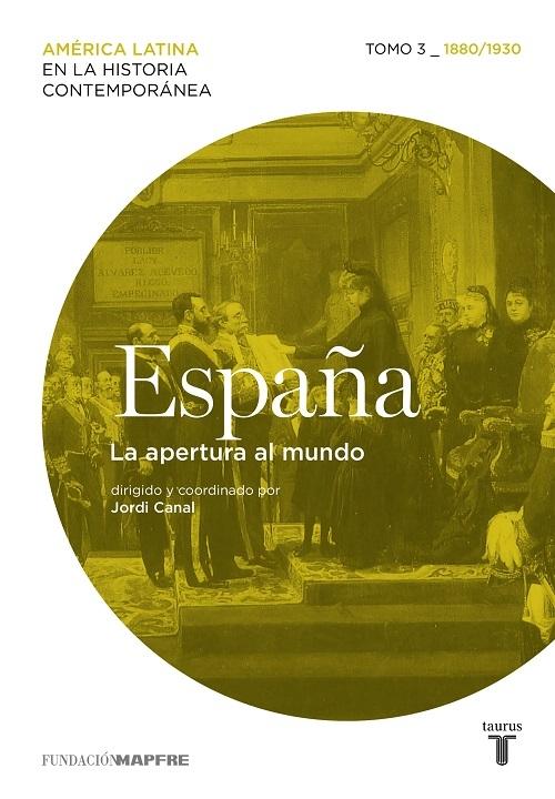 España - 3: La apertura al mundo (1880/1930). 