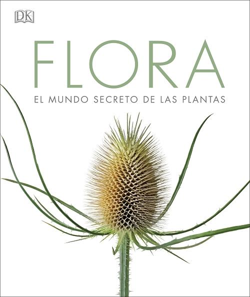 Flora  "El mundo secreto de las plantas". 