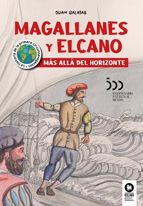 Magallanes y Elcano "Más allá del horizonte". 
