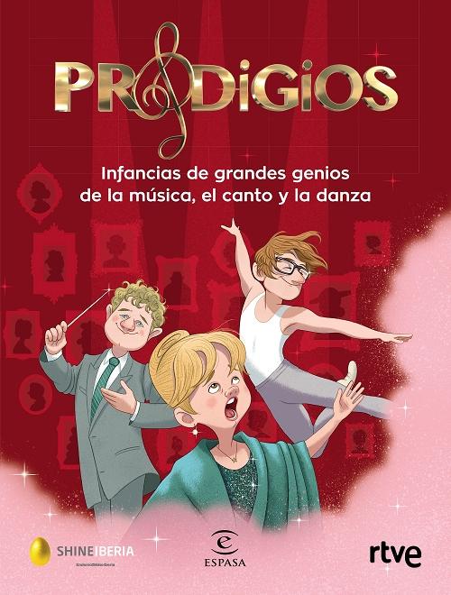 Prodigios "Infancias de grandes genios de la música, el canto y la danza". 