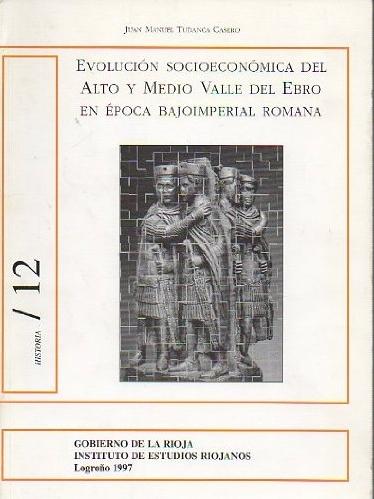 Evolución socioeconómica del Alto y Medio Valle del Ebro en época bajoimperial romana. 