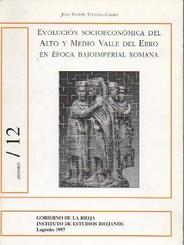 Evolución socioeconómica del Alto y Medio Valle del Ebro en época bajoimperial romana