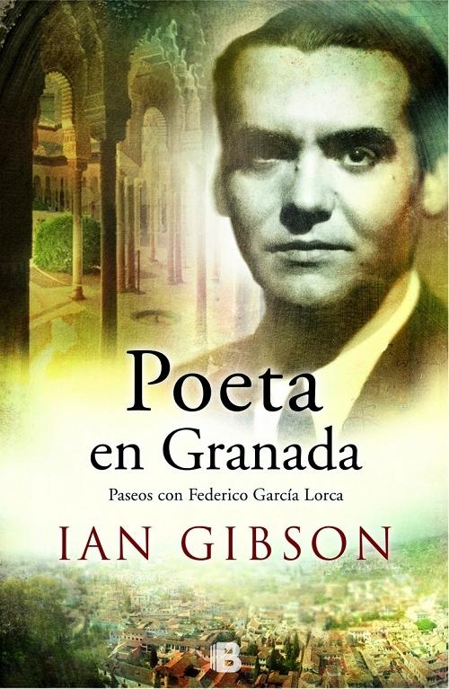 Poeta en Granada "Paseos con Federico García Lorca"