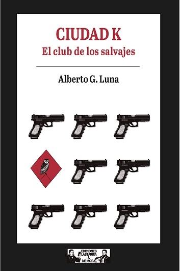 Ciudad K. El club de los salvajes. 