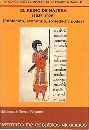 El Reino de Nájera (1035-1076) "Población, economía, sociedad y poder". 