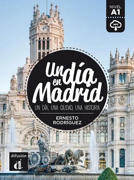 Un día en Madrid "Un día, una ciudad, una historia (Libro + mp3)". 