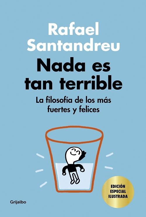 Nada es tan terrible "La filosofía de los más fuertes y felices (Edición especial ilustrada)". 