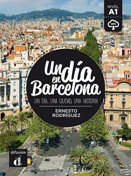 Un día en Barcelona "Un día, una ciudad, una historia (Libro + mp3)"