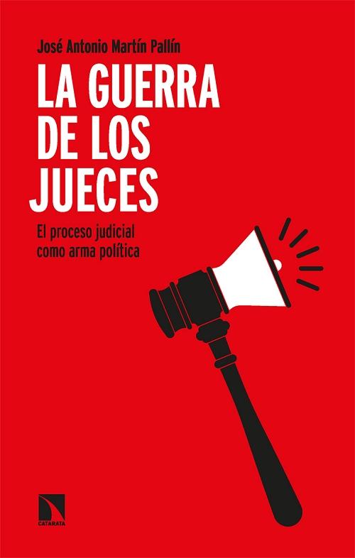 La guerra de los jueces "El proceso judicial como arma política". 