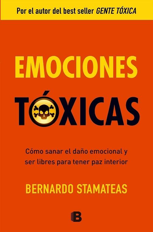 Emociones tóxicas "Cómo sanar el daño emocional y ser libres para tener paz interior"