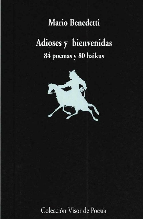 Adioses y bienvenidas "84 poemas y 80 haikus"