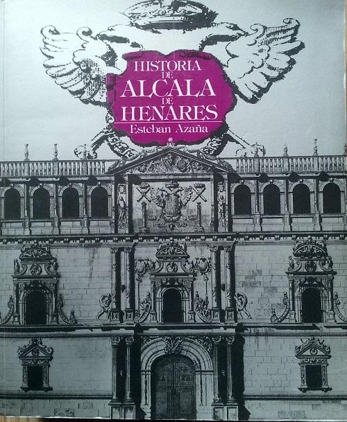 Historia de Alcalá de Henares "(Edición facsímil)". 