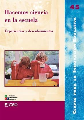 Hacemos ciencia en la escuela "Experiencias y descubrimientos"