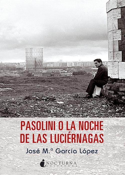 Pasolini o la noche de las luciérnagas. 