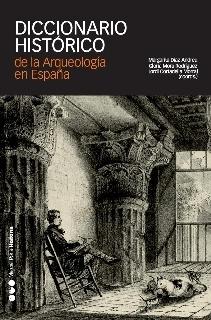 Diccionario histórico de la arqueología en España. 