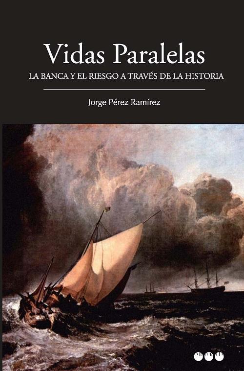 Vidas paralelas "La banca y el riesgo a través de la historia". 