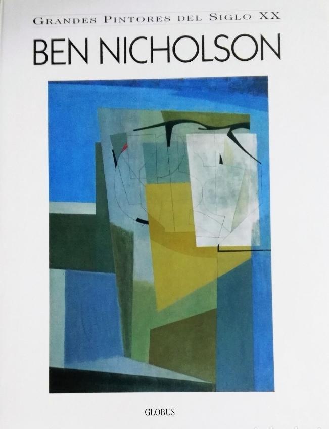 Ben Nicholson, 1894-1982 "(Grandes pintores del siglo XX)"